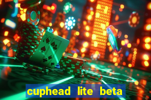 cuphead lite beta 9.1 download